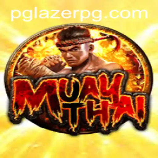 The Exciting World of MuayThai and Its Modern Twist with LAZER PG