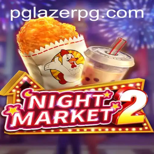 Discover the Excitement of NightMarket2 and the Thrills of LAZER PG