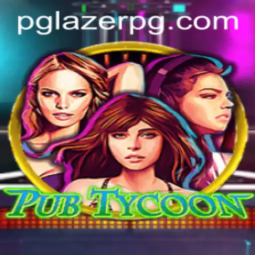 Exploring the World of PubTycoon: A Lazer PG Journey