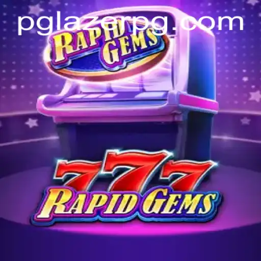 Experience the Thrills of RapidGems777: A Fascinating Journey into the World of LAZER PG